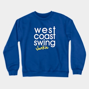 West Coast Swing Junkie Crewneck Sweatshirt